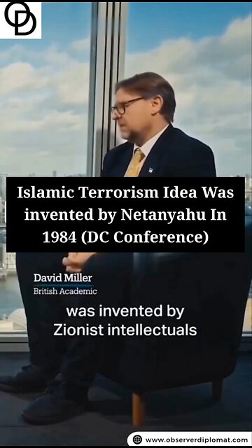 Islamic terrorism idea was invented by Benjamin Netanyahu and Zionist intellectuals in 1986.