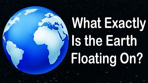 What Exactly Is the Earth Floating On?