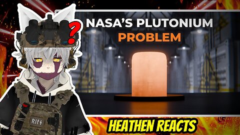 SO MUCH IS GOING OVER MY HEAD... | Heathen Reacts to 'NASA'S Plutonium Problem'