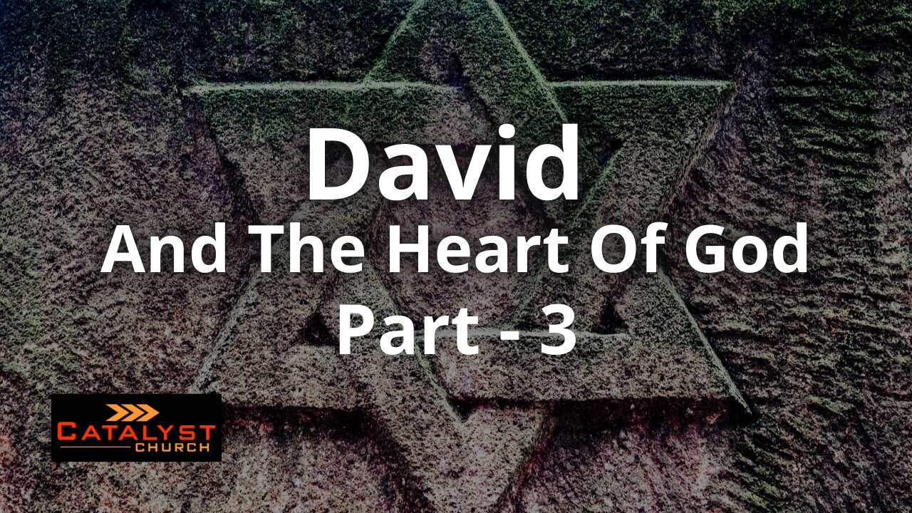 David And The Heart Of God - Part 3