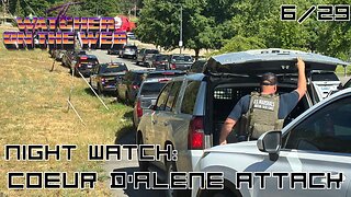 Night Watch 6/29: Coeur d'Alene Attack