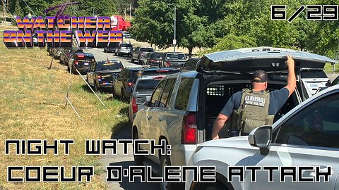 Night Watch 6/29: Coeur d'Alene Attack