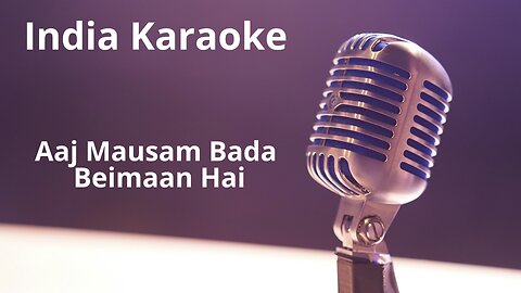 Aaj Mausam Bada Beimaan Hai