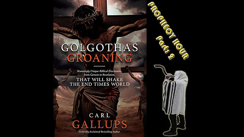 PROPHECY HOUR: GOLGOTHA'S GROANING! PART 2! (Edited)