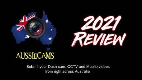 Aussiecams - 2021 in a few minutes! Australian dash cam CCTV Mobile footage