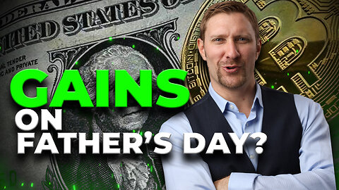 Bitcoin Sunday Update: GAINS on Father's Day? Lets's GO!