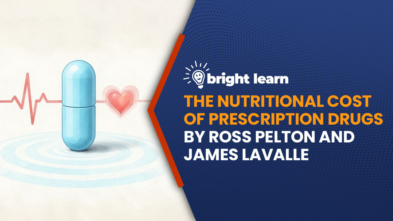 BrightLearn - The Nutritional Cost of Prescription Drugs by Ross Pelton RPH and James LaValle RPH
