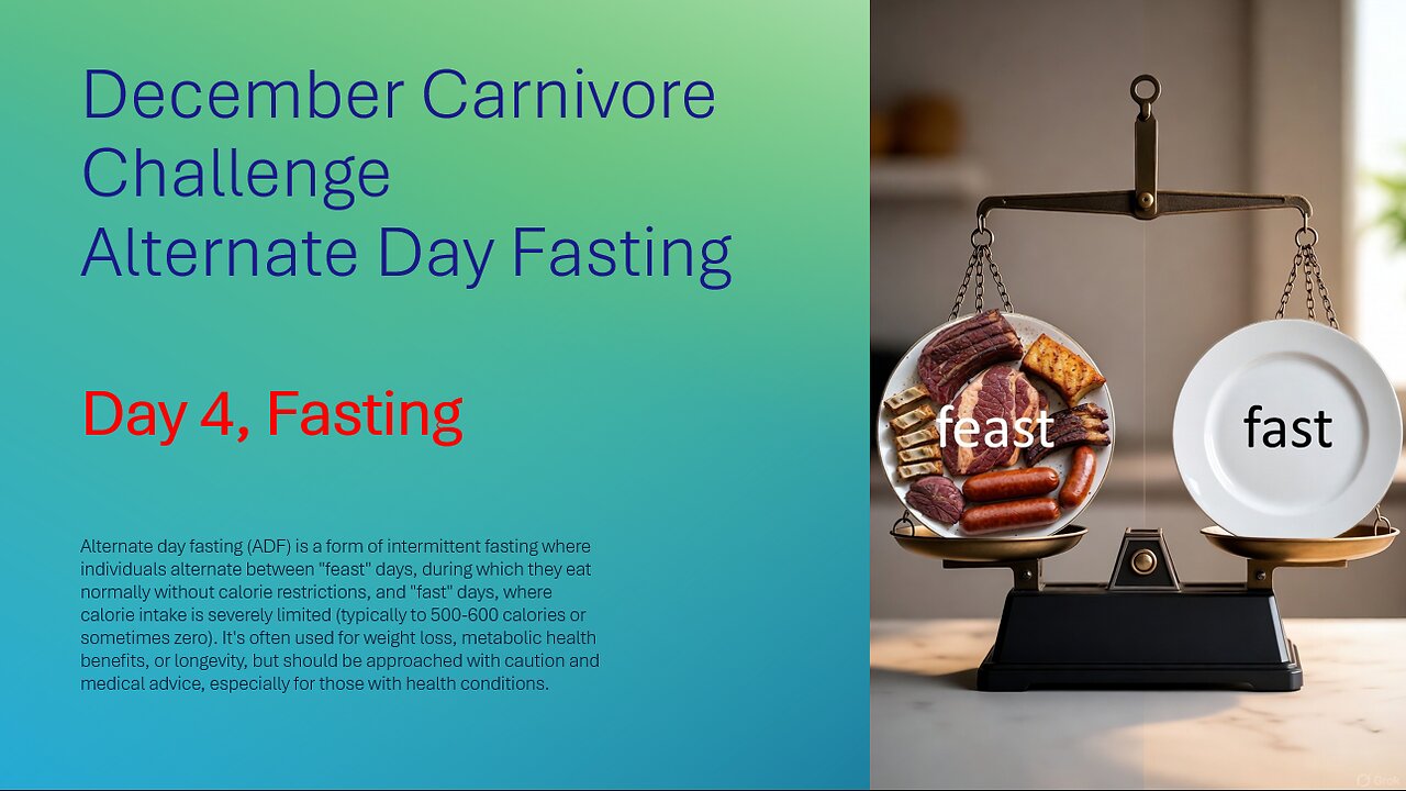 Alternate Day Fasting, December Carnivore Challenge Day 4