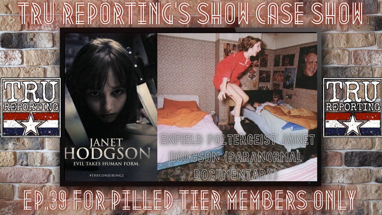 TRU REPORTING'S SECRET SHOW! ep.39 "Enfield Poltergeist Janet Hodgson (Paranormal Documentary)"