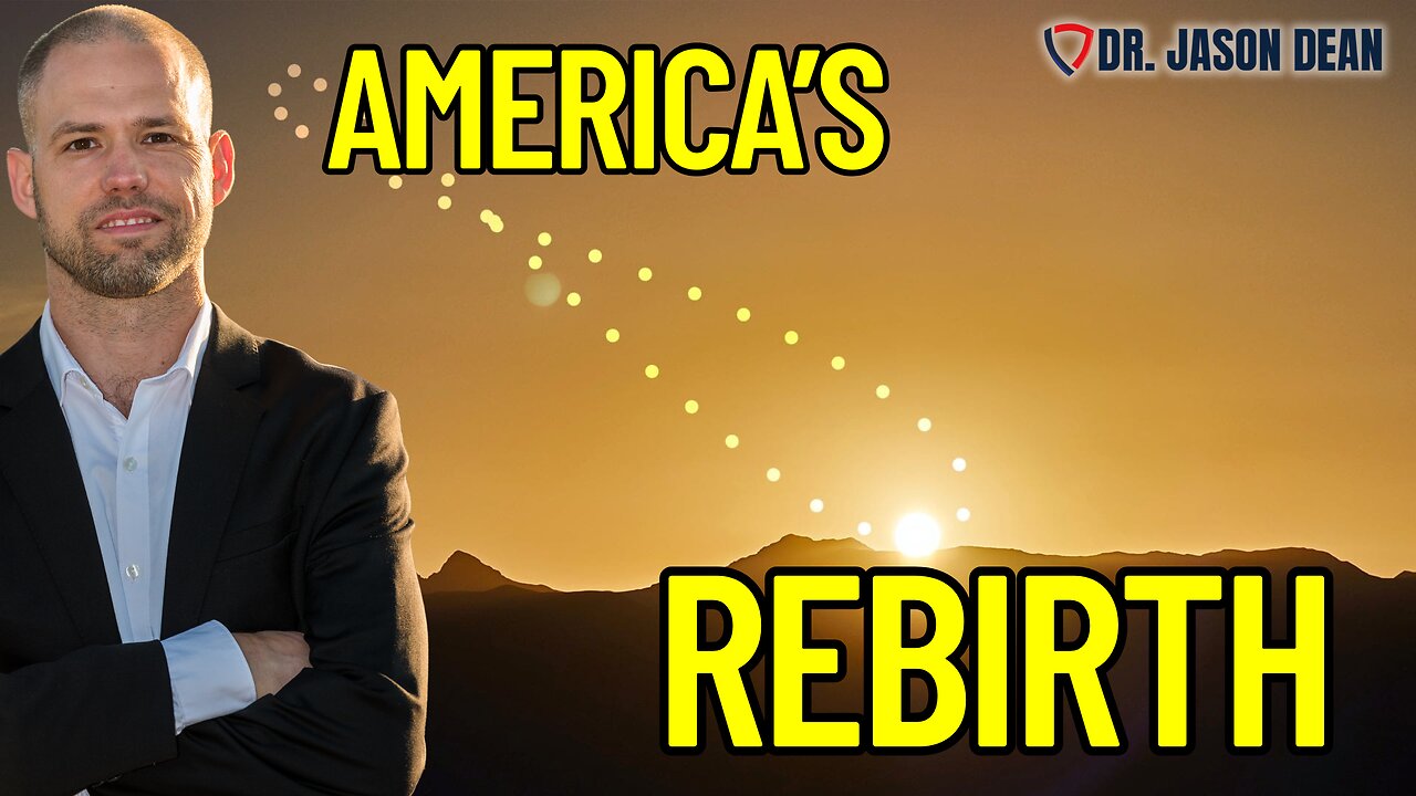 Dr. Jason Dean - Ep 2012 - America’s ReBirth