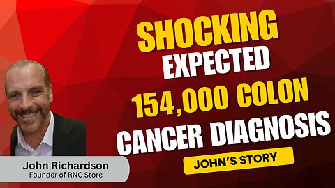 Shocking| 154,000 Colon Cancer Diagnosis Expected in 2025| John Richardson