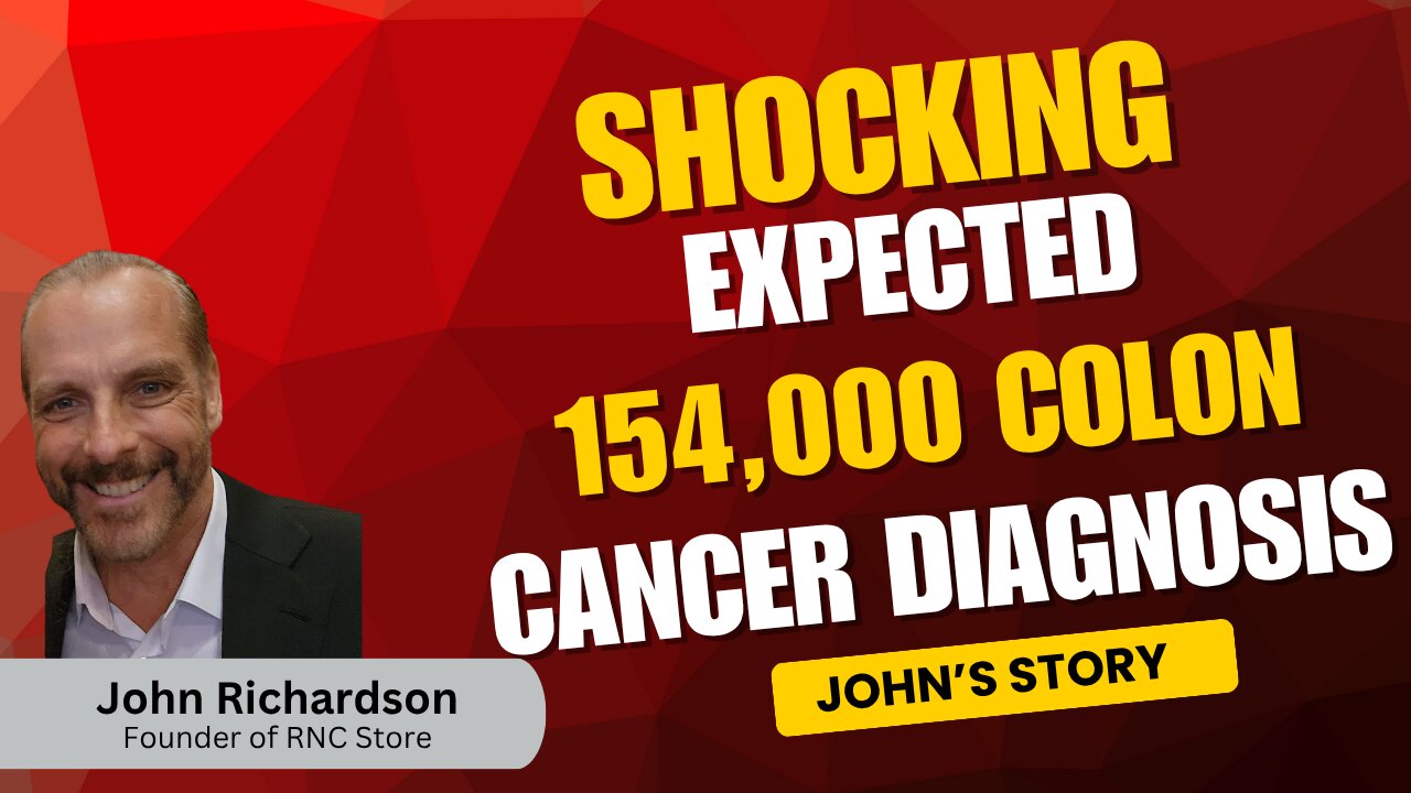 Shocking| 154,000 Colon Cancer Diagnosis Expected in 2025| John Richardson