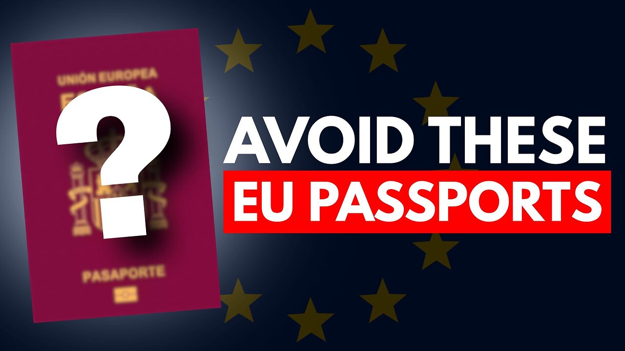 5 EU Passports To AVOID Like The Plague