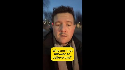 Why am I not allowed to believe this ?