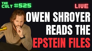 THE CULT #525: Owen Shroyer Reads The Epstein Files
