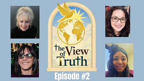 'The View of Truth' Episode 2 LIVE!! Friday 1/30 1pm EST!!