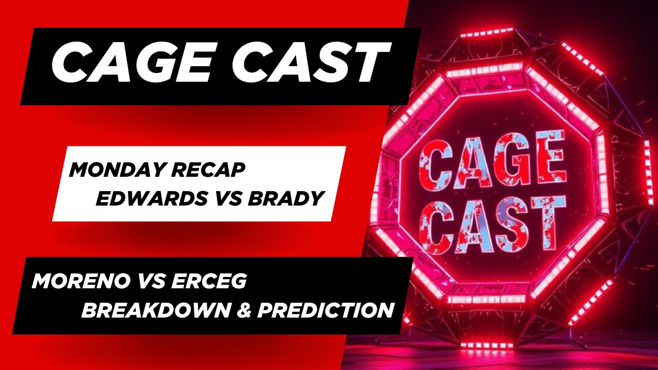 Monday Recap Edwards vs Brady | Prediction for Moreno vs Erceg | Bet Placed