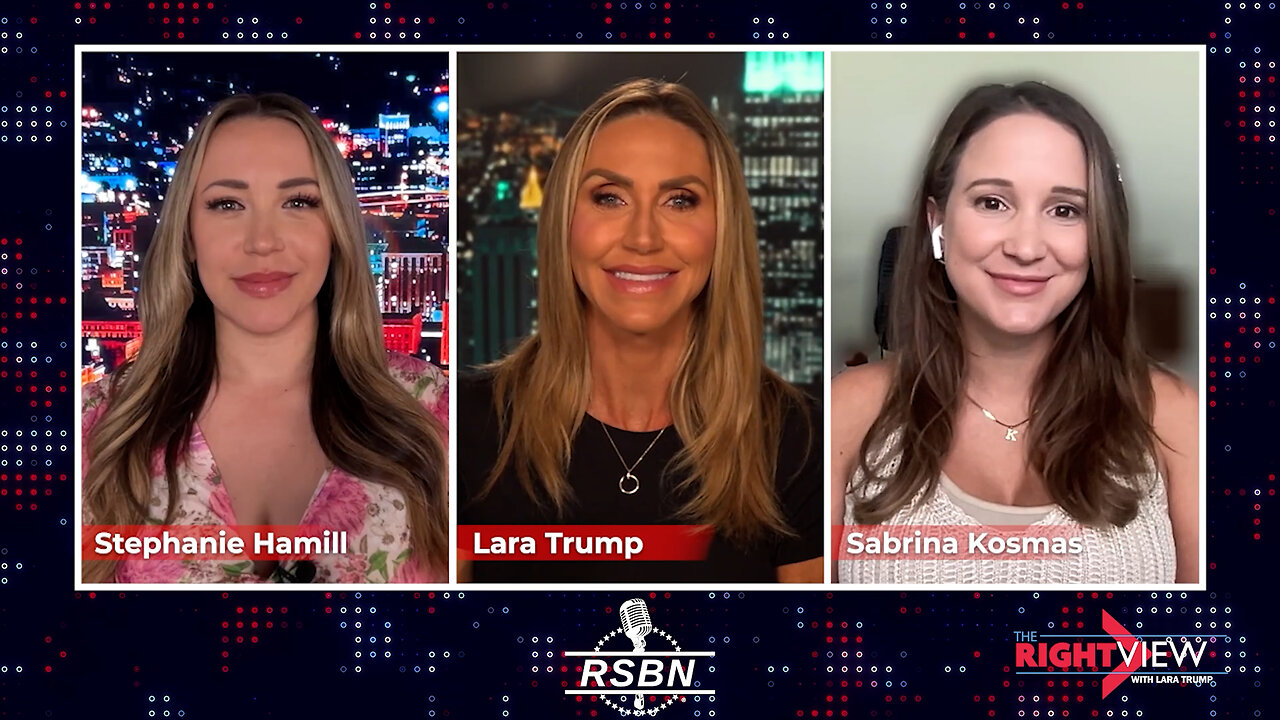 The Right View with Lara Trump, Stephanie Hamill, & Sabrina Kosmas - 7/29/25