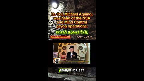 9/11 confession Lt. Col. Michael Aquino was head of the NSA and Mind Control psyop