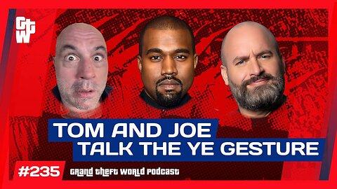 Tom and Joe Talk Ye's Provocative HH Song | #GrandTheftWorld 235 (Clip)