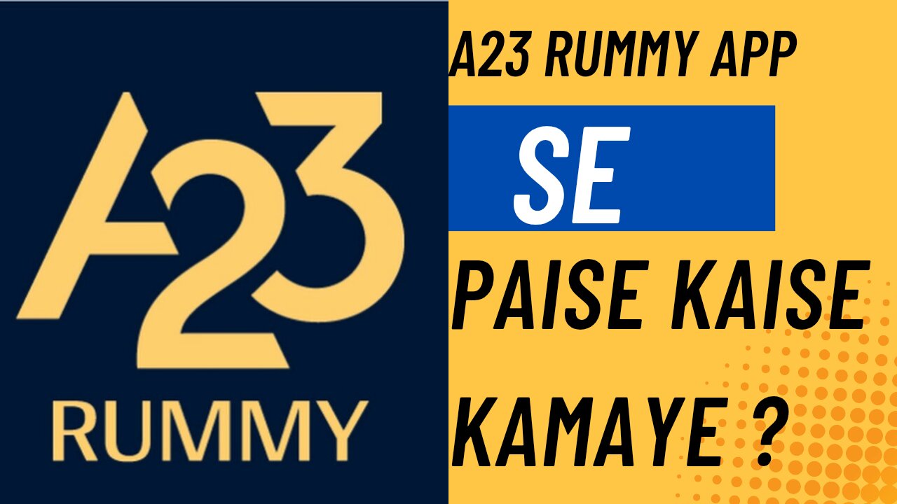 A23 Rummy App Se Paise Kaise Kamaye?