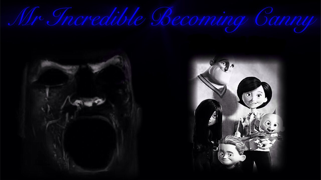 Mr Incredible Becoming Canny