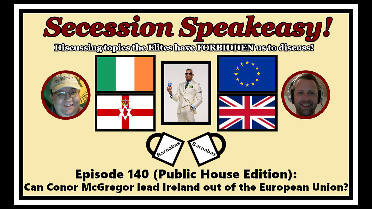 Secession Speakeasy #140 (PH Edition): Can Conor McGregor lead Ireland out of the European Union?