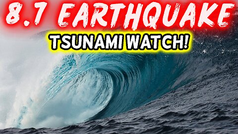 Massive 8.7 Quake Hits Kamchatka, Russia — Tsunami Watches Triggered