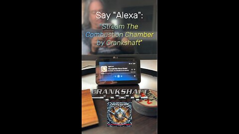 Say, "Alexa, Stream The Combustion Chamber by Crankshaft, now!"