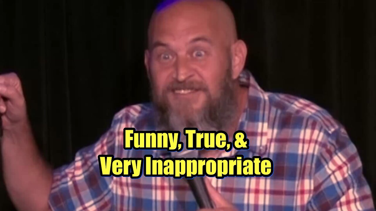 Comedy That Is Funny, True & Very Inappropriate