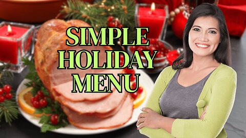 13 Ways To A Simplified Holiday Menu