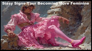 Sissy Signs You're Becoming More Feminine!