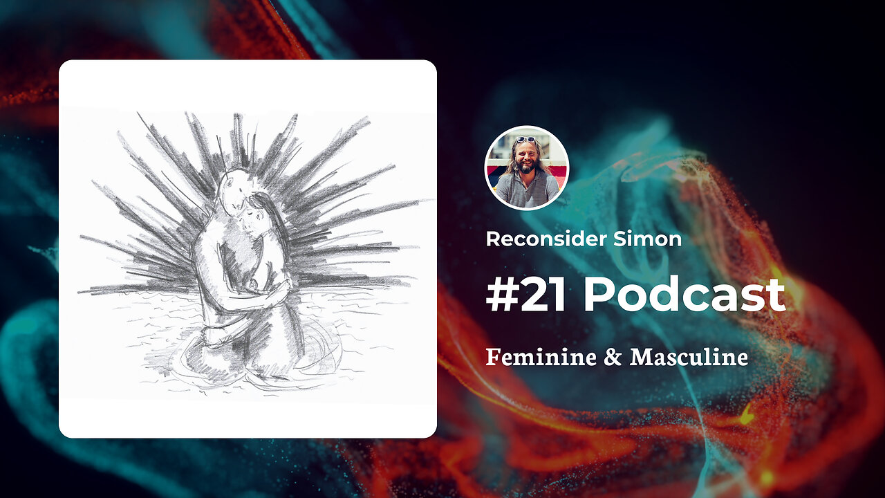 Feminine & Masculine - Podcast 21