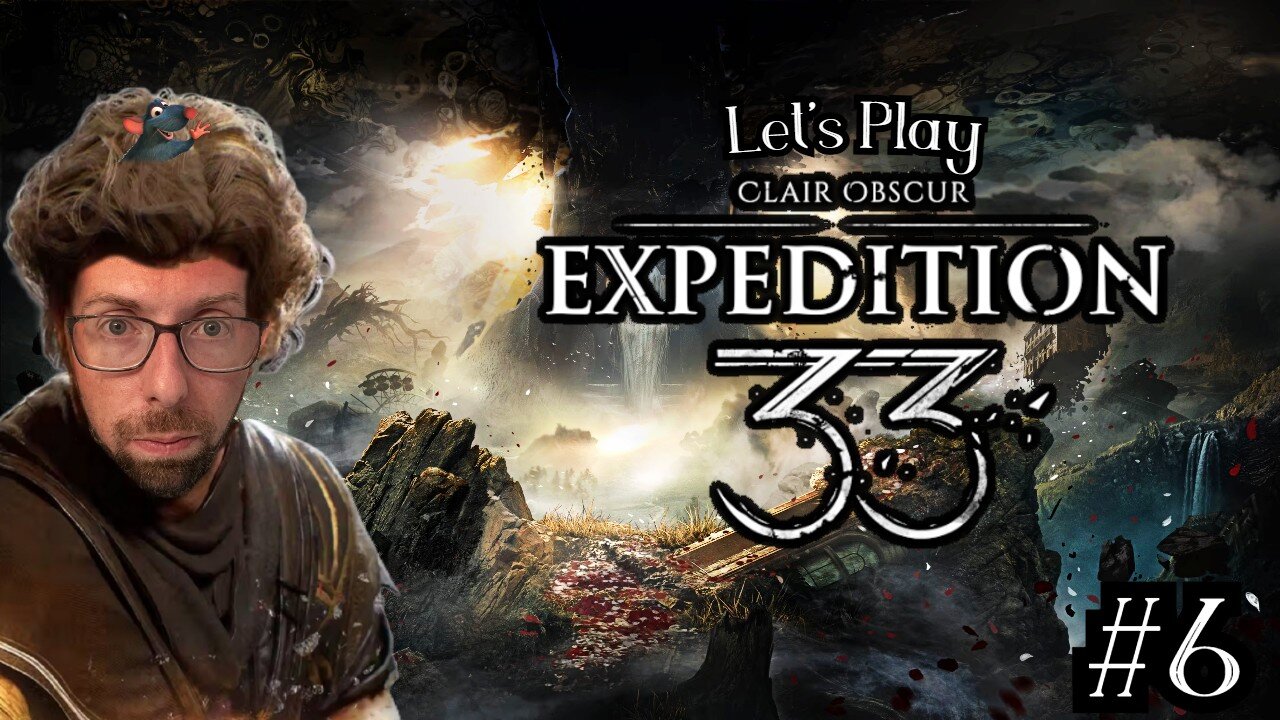Don't Eat Paint - Let's Play Clair Obscur: Expedition 33 Part 6