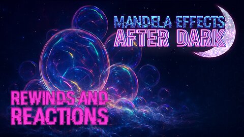 #MandelEffects Live Show | AFTER DARK | Mandela Effects and Reactions