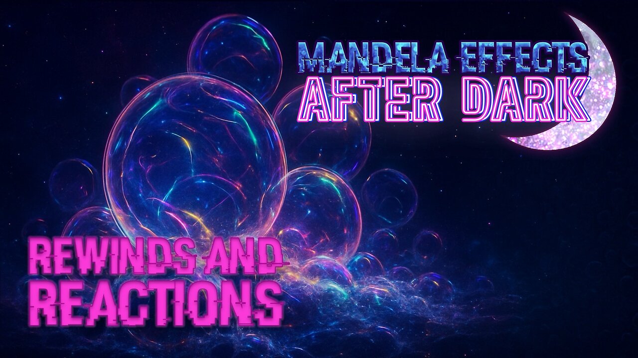 #MandelEffects Live Show | AFTER DARK | Mandela Effects and Reactions