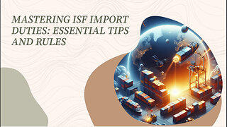 Mastering Importer Security Filing: Key Duties for Smooth Customs Compliance