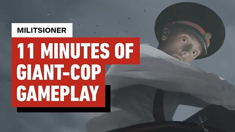 Militsioner - 11 Minutes of Exclusive Giant-Cop-Dodging Gameplay