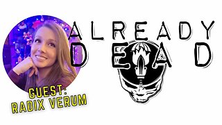 NWJ639- Already Dead/Radix Verum
