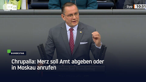Chrupalla: Merz soll Amt abgeben oder in Moskau anrufen