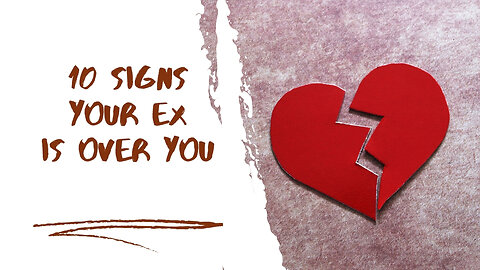 10 Signs Your Ex Is Over You