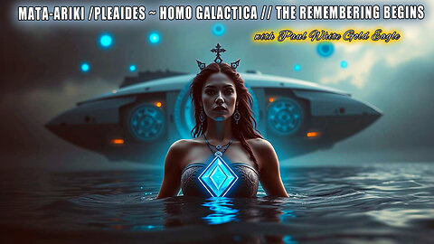 🌌 MATA-ARIKI ✨ Homo Galactica Rising | The Pleiadian Remembering Has Begun!! 🕉