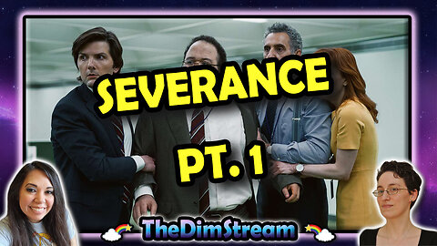 TheDimStream LIVE! Severance S1, Episodes 1-5