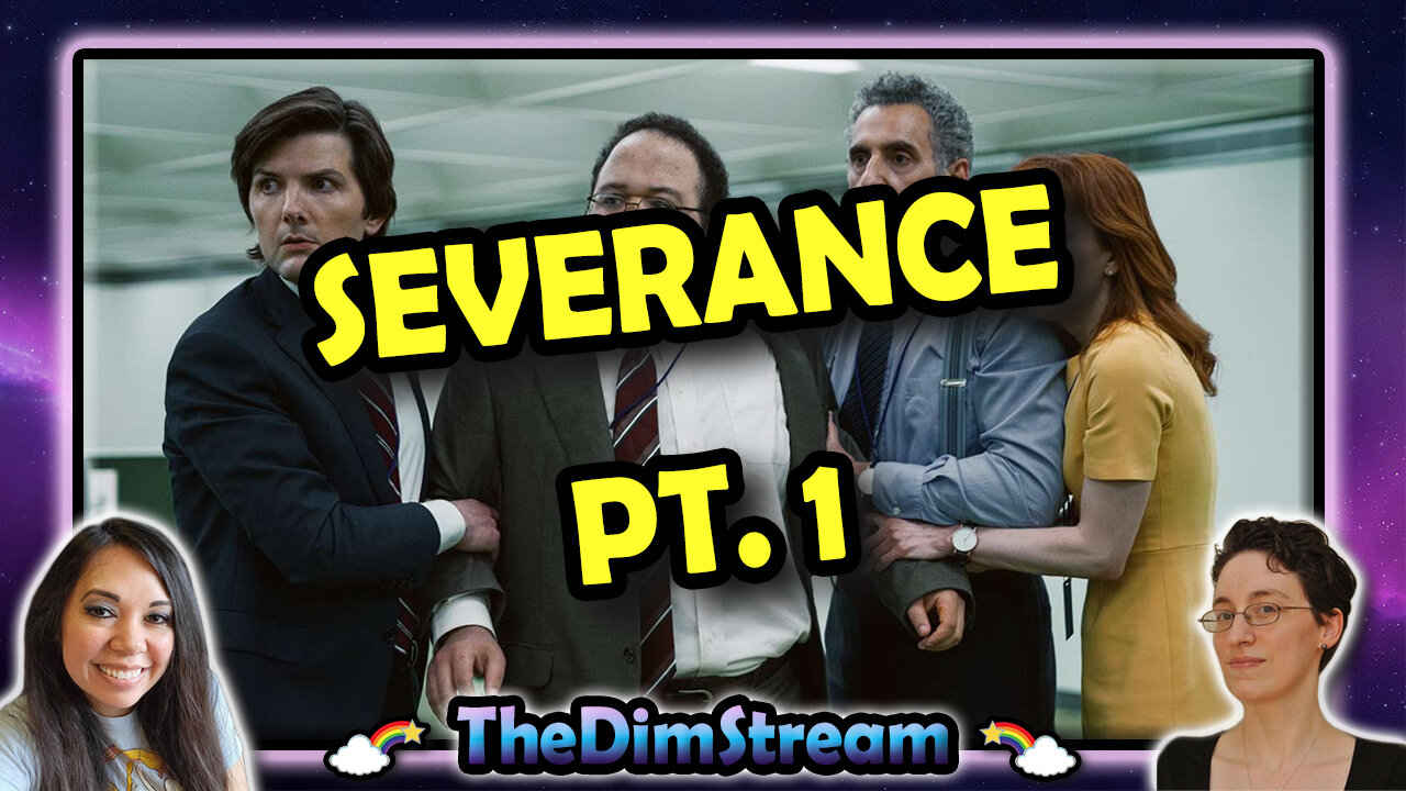 TheDimStream LIVE! Severance S1, Episodes 1-5