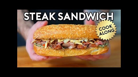 Babish Makes You The Ultimate Steak Sandwich | Cook Along