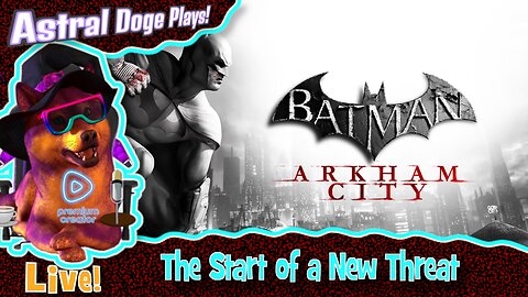 Batman: Arkham City ~LIVE!~ The Start of a New Threat