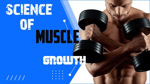 the science of MUSCLE GROWTH