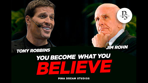 You Become What You Believe - Tony Robbins × Jim Rohn