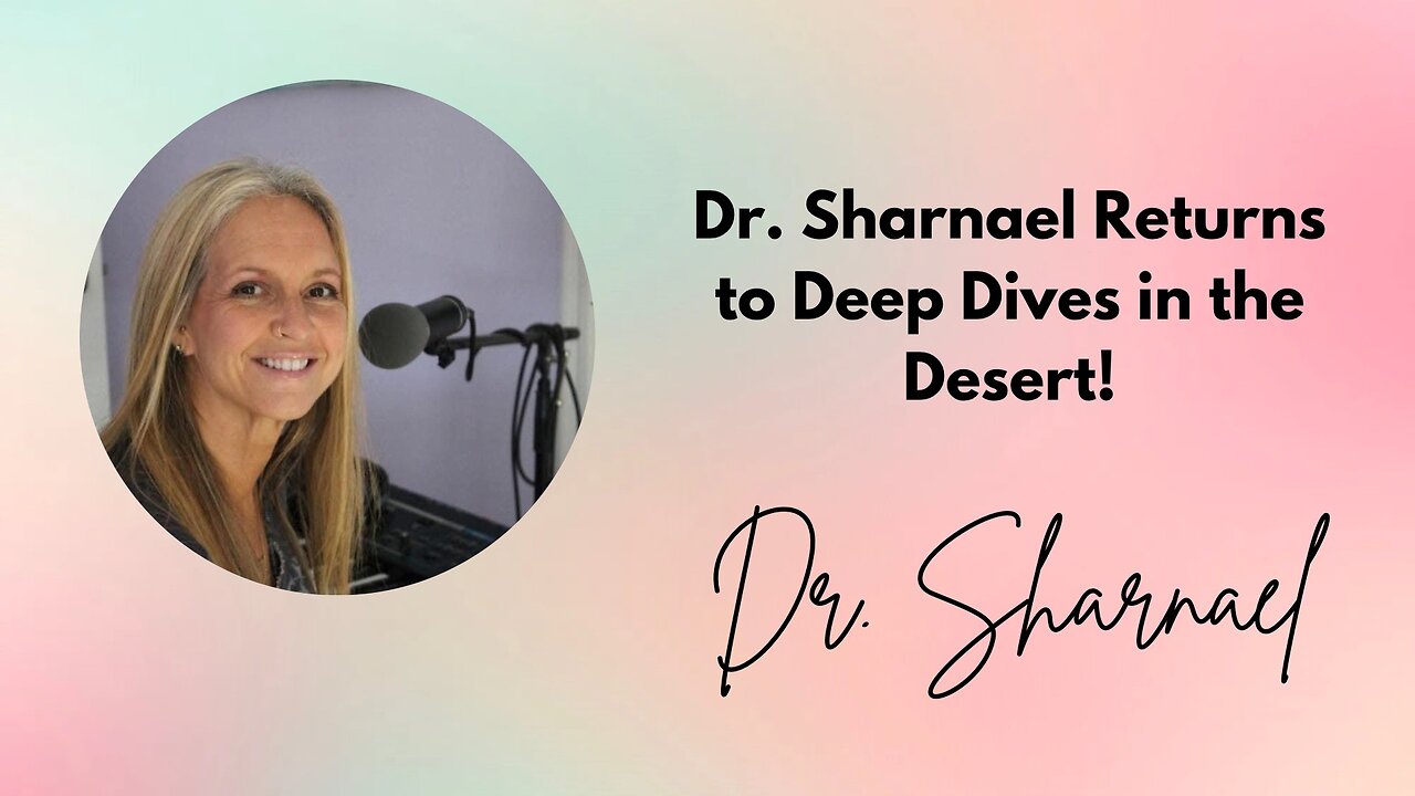 Dr Sharnael Wolverton Sehon Returns to Deep Dives in the Desert!