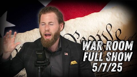 WAR ROOM WITH OWEN SHROYER - 5/7/2025: Congressional Republicans Failing Trump on Ed Martin Confirmations, DOGE Cuts and Codifying His Executive Orders